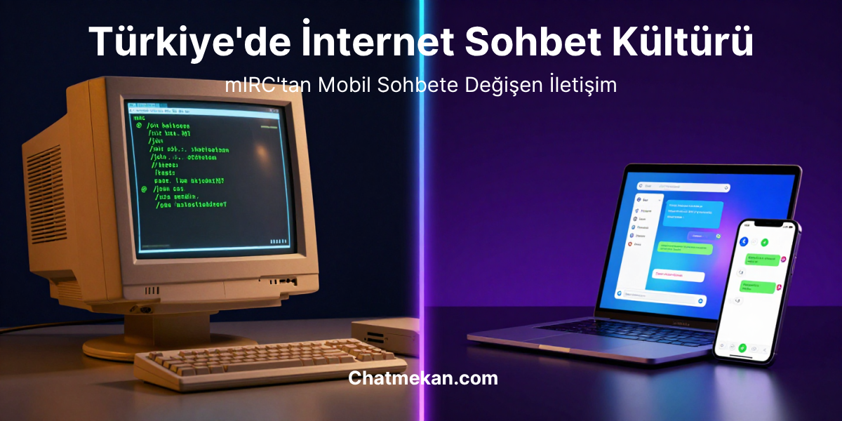 Türkiye’de İnternet Sohbet Kültürü Nasıl Değişti ?
